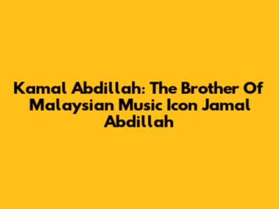Kamal Abdillah: The Brother Of Malaysian Music Icon Jamal Abdillah
