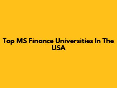 Top MS Finance Universities In The USA